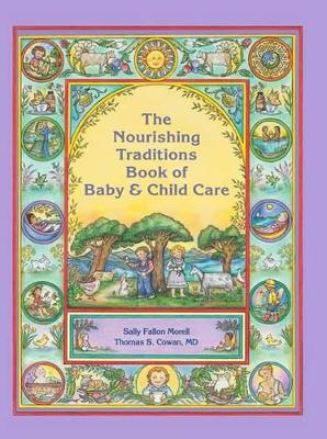 Nourishing Traditions Book of Baby & Child Care by Sally Fallon