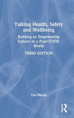 Talking Health, Safety and Wellbeing: Building an Empowering Culture in a Post-COVID World book