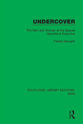 Undercover: The Men and Women of the Special Operations Executive by Patrick Howarth