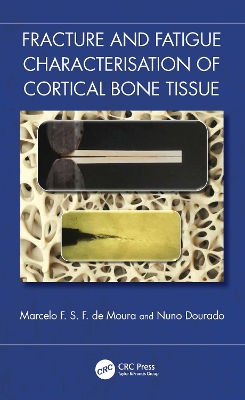 Fracture and Fatigue Characterisation of Cortical Bone Tissue book