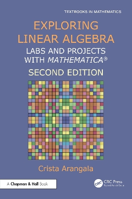 Exploring Linear Algebra: Labs and Projects with Mathematica ® by Crista Arangala