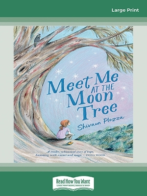 Meet Me at the Moon Tree by Shivaun Plozza