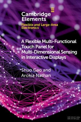 A Flexible Multi-Functional Touch Panel for Multi-Dimensional Sensing in Interactive Displays book
