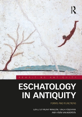 Eschatology in Antiquity: Forms and Functions book