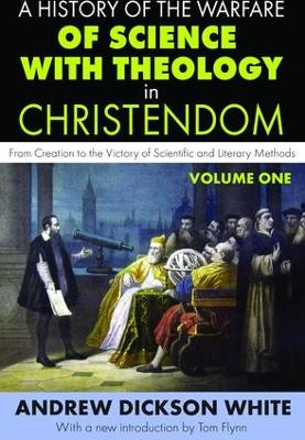 History of the Warfare of Science with Theology in Christendom book