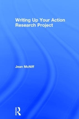 Writing Up Your Action Research Project book