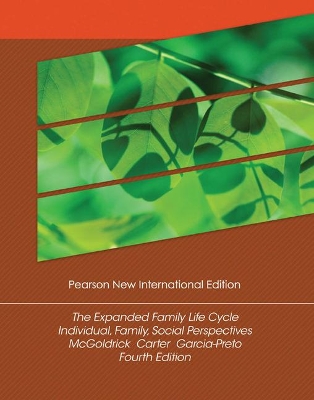 Expanded Family Life Cycle, The: Pearson New International Edition by Monica McGoldrick