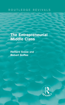 The Entrepreneurial Middle Class (Routledge Revivals) by Robert Goffee