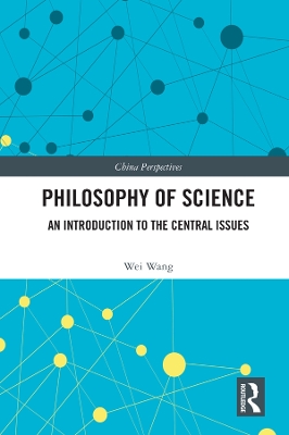 Philosophy of Science: An Introduction to the Central Issues by Wang Wei