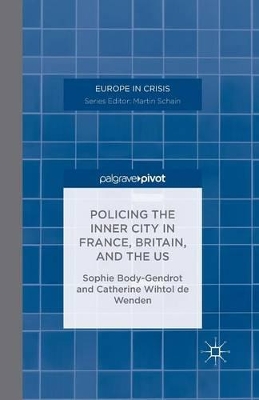 Policing the Inner City in France, Britain, and the US by S. Body-Gendrot