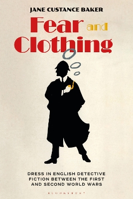 Fear and Clothing: Dress in English Detective Fiction between the First and Second World Wars book