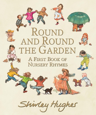 Round and Round the Garden: A First Book of Nursery Rhymes book