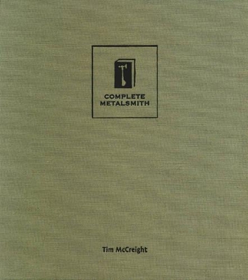 Complete Metalsmith by Tim McCreight