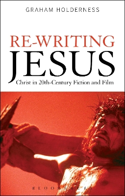 Re-Writing Jesus: Christ in 20th-Century Fiction and Film book