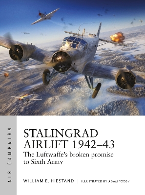 Stalingrad Airlift 1942–43: The Luftwaffe's broken promise to Sixth Army book