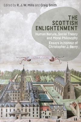 The Scottish Enlightenment: Human Nature, Social Theory and Moral Philosophy: Essays in Honour of Christopher Berry book