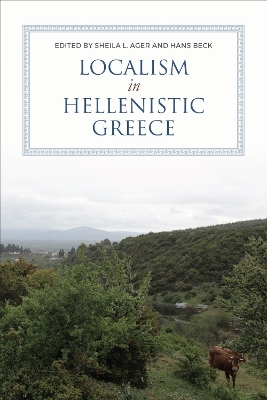 Localism in Hellenistic Greece book