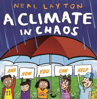 Eco Explorers: A Climate in Chaos: and how you can help by Neal Layton