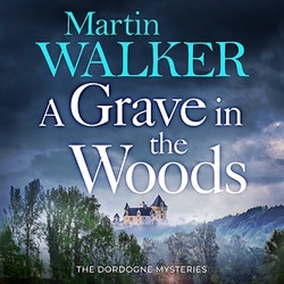 A Grave in the Woods by Martin Walker