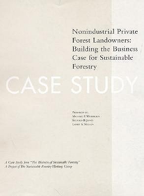 Business of Sustainable Forestry Case Study - Nonindustrial Private Forest Landowners book