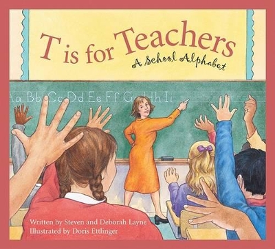 T Is for Teachers: A School Alphabet book