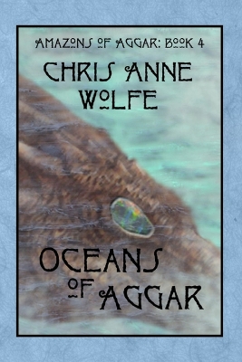 Oceans of Aggar by Chris Anne Wolfe