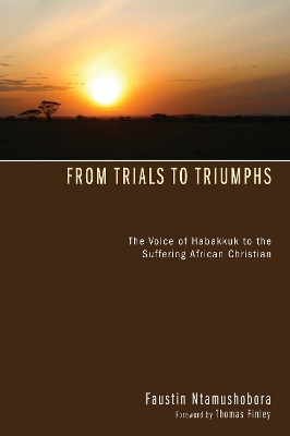 From Trials to Triumphs by Faustin Ntamushobora