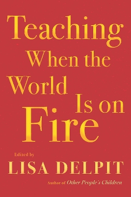 Teaching When The World Is On Fire book