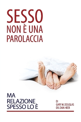 Sesso Non È Una Parolaccia Ma Relazione Spesso Lo È (Italian) book