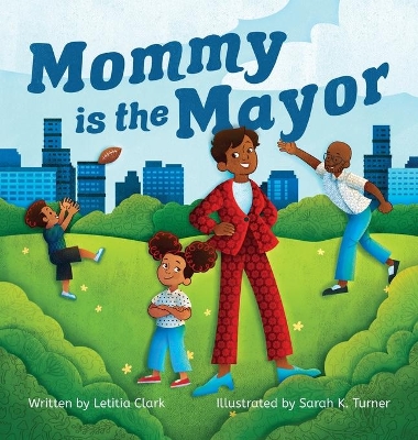 Mommy is the Mayor by Letitia Clark