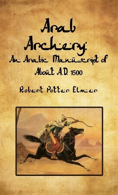 Arab Archery Hardcover by Robert Potter Elmer