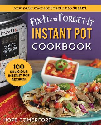 Fix-It and Forget-It Instant Pot Cookbook: 100 Delicious Instant Pot Recipes! book