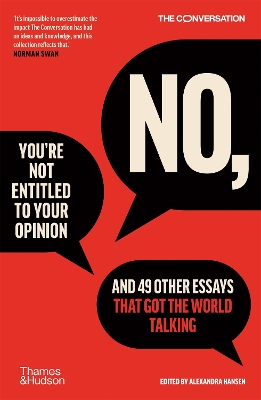 No, You're Not Entitled to Your Opinion: And 49 Other Essays That Got the World Talking book
