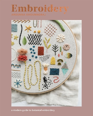 Embroidery: A Modern Guide to Botanical Embroidery book