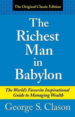 The Richest Man in Babylon by George Samuel Clason