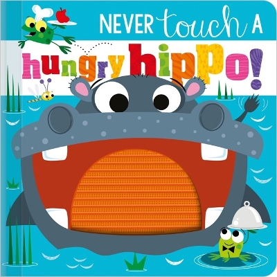 Never Touch a Hungry Hippo! book