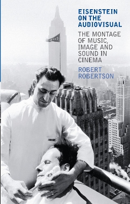 Eisenstein on the Audiovisual by Robert Robertson