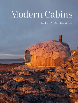 Modern Cabins: Return to the Wild book