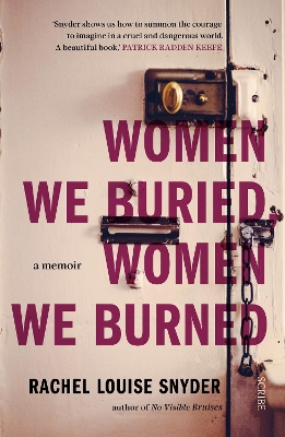 Women We Buried, Women We Burned: a memoir by Rachel Louise Snyder