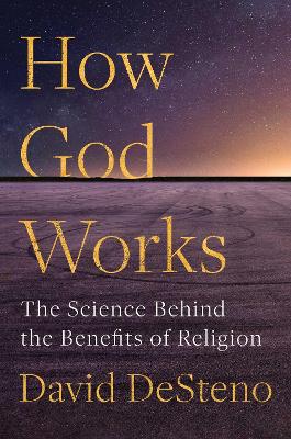 How God Works: The Science Behind the Benefits of Religion book