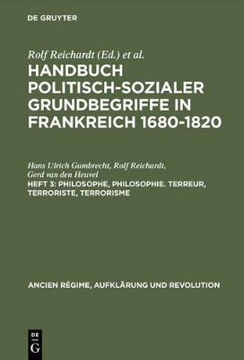 Handbuch politisch-sozialer Grundbegriffe in Frankreich 1680-1820, Heft 3, Philosophe, Philosophie. Terreur, Terroriste, Terrorisme book