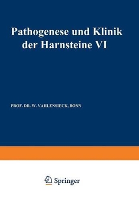Pathogenese und Klinik der Harnsteine VI: 6. Symposium in Bonn vom 13.–15. 4. 1978 book