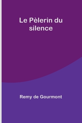 Le P�lerin du silence book