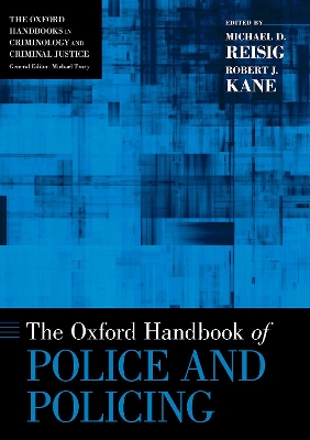 The The Oxford Handbook of Police and Policing by Michael D. Reisig