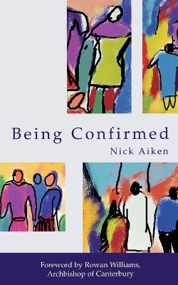 Being Confirmed: Foreword by Rowan Williams book