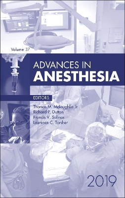 Advances in Anesthesia, 2019: Volume 37-1 by Thomas M McLoughlin