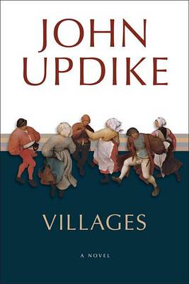 Villages: A Novel by John Updike