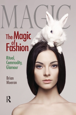 The Magic of Fashion: Ritual, Commodity, Glamour book