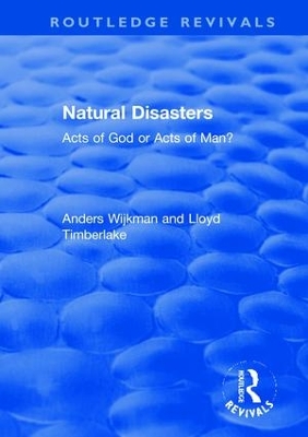 Natural Disasters: Acts of God or Acts of Man? by Anders Wijkman