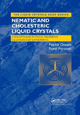 Nematic and Cholesteric Liquid Crystals: Concepts and Physical Properties Illustrated by Experiments by Patrick Oswald